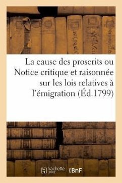 La cause des proscrits ou Notice critique et raisonnée sur les lois relatives à l'émigration - Jomard La cause des proscrits ou Notice critique et raisonnée sur les lois relatives à l'émigration - Jomard