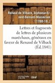Lettres Et Fragments de Lettres de Plusieurs Maréchaux, Généraux, En Faveur de M. Renaud de Vilback