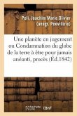 Une Planète En Jugement Ou Condamnation Du Globe de la Terre À Être Pour Jamais Anéanti, Procès: Comme Tant d'Autres Procès, Extrait Du Journal Le Mes