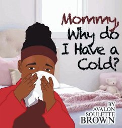 Mommy Why Do I Have A Cold - Brown, Avalon Soulette