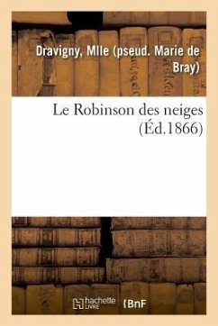 Le Robinson des neiges - Dravigny, Mlle