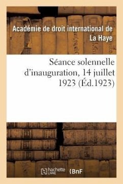 Séance Solennelle d'Inauguration, 14 Juillet 1923 - Droit Inter de la Haye
