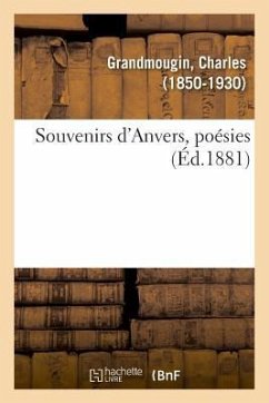 Souvenirs d'Anvers, Poésies - Grandmougin, Charles