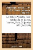 Le Bal des Variétés, folie-vaudeville en 2 actes. Variétés, Paris, 28 janvier 1835