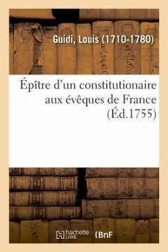 Épître d'Un Constitutionaire Aux Évêques de France - Guidi, Louis