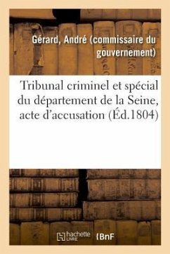 Tribunal Criminel Et Spécial Du Département de la Seine, Acte d'Accusation - Gérard, André