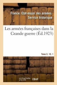 Les Armées Françaises Dans La Grande Guerre. Tome X. 10. 1 - France