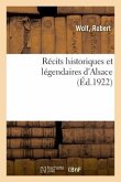 Récits Historiques Et Légendaires d'Alsace