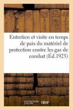 Instruction Sur l'Entretien Et La Visite En Temps de Paix Du Matériel de Protection - Anonyme