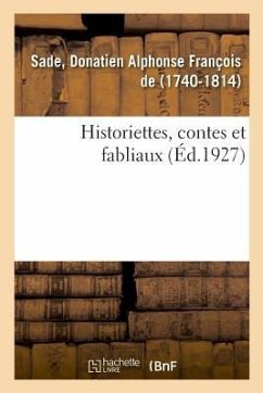Historiettes, Contes Et Fabliaux - Sade, Donatien Alphonse François