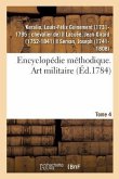 Encyclopédie Méthodique. Art Militaire. Tome 4