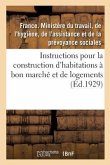 Règles Et Instructions Pour La Construction Des Habitations À Bon Marché Et Des Logements: Prévus Dans La Loi Du 13 Juillet 1928
