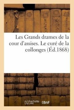 Les Grands Drames de la Cour d'Assises. Le Curé de la Collonges - Labiche