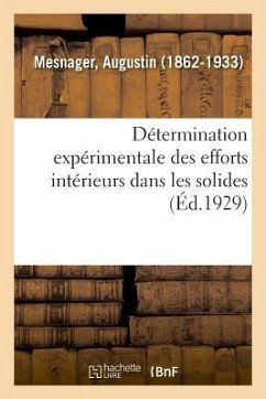 Détermination Expérimentale Des Efforts Intérieurs Dans Les Solides - Mesnager, Augustin