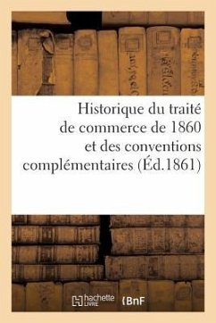 Historique Du Traité de Commerce de 1860 Et Des Conventions Complémentaires - Raynaud-E