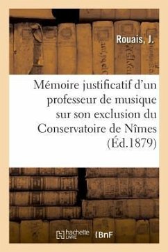 Mémoire Justificatif d'Un Professeur de Musique - Rouais, J.