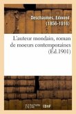 L'Auteur Mondain, Roman de Moeurs Contemporaines