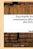 Encyclopédie Des Connaissances Utiles. Tome 8