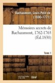 Mémoires Secrets, 1762-1787. Tome 1. 1762-1765