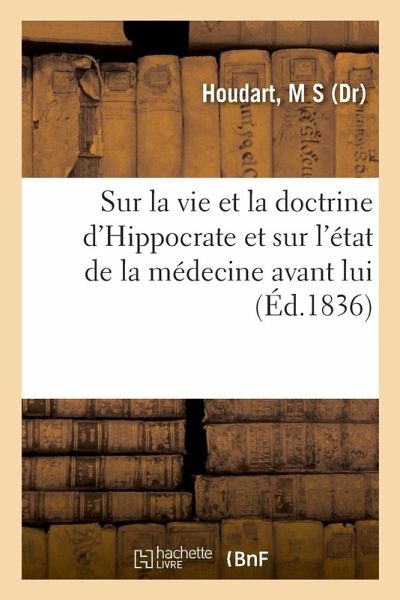Études Historiques Et Critiques Sur La Vie Et La Doctrine d'Hippocrate Études Historiques Et Critiques Sur La Vie Et La Doctrine d'Hippocrate