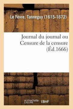 Journal Du Journal Ou Censure de la Censure - Le Fèvre, Tanneguy