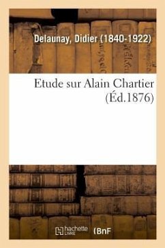 Etude Sur Alain Chartier - Delaunay, Didier