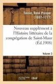 Nouveau Supplément À l'Histoire Littéraire de la Congrégation de Saint-Maur. Volume 3