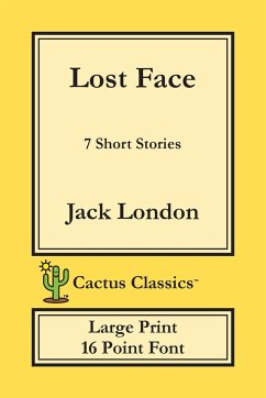 Lost Face (Cactus Classics Large Print) - London, Jack; Cactus, Marc