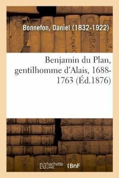 Benjamin Du Plan, Gentilhomme d'Alais, Député Général Des Synodes Des Églises Réformées de France - Bonnefon, Daniel