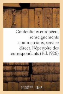 Contentieux Européen, Renseignements Commerciaux, Service Direct. Répertoire Des Correspondants: 37e Édition - Collectif