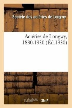 Aciéries de Longwy, 1880-1930: Commerciale. Sociétés En Nom Collectif. Sociétés En Commandite Simple. Associations En Participation - Societe Des Acieries