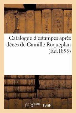 Catalogue d'Estampes Après Décès de Camille Roqueplan - Le Blanc-C