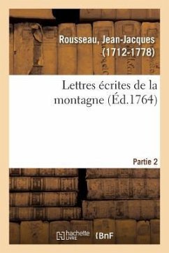 Lettres Écrites de la Montagne. Partie 2 - Rousseau, Jean-Jacques