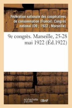 9e Congrès. Marseille, 25-28 Mai 1922 - Fédération Nationale Des Coopératives de Consommation