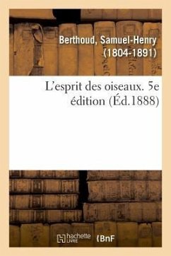 L'Esprit Des Oiseaux. 5e Édition - Berthoud-S