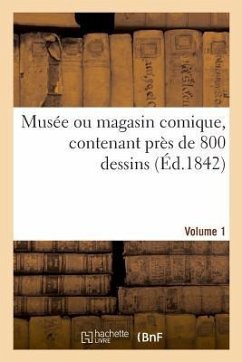 Cover Musée Ou Magasin Comique, Contenant Près de 800 Dessins. Volume 1