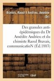 Des Granules Anti-Épidémiques Du Dr Amédée Andrieu Et Du Chimiste Raoul Bravais, Communication