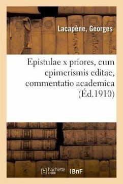 Epistulae X Priores, Cum Epimerismis Editae, Commentatio Academica - Lacapène, Georges