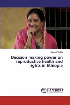 Decision making power on reproductive health and rights in Ethiopia - Tadele, Afework