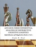 Advance Chess- Inferential Analysis of Distributive Cognitive Logistics - Book 2 Vol. 1: Hybridization of Poly-Plextics Informatics.