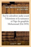 Mémoire Sur Le Calendrier Arabe Avant l'Islamisme Et Sur La Naissance Et l'Âge Du Prophète Mohammad