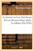 La bourse ou Les chercheurs d'or au dix-neuvième siècle. 2e édition