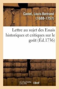 Lettre Au Sujet Des Essais Historiques Et Critiques Sur Le Goût - Castel, Louis-Bertrand
