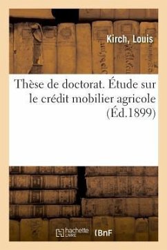 Thèse de Doctorat. Étude Sur Le Crédit Mobilier Agricole - Kirch, Louis