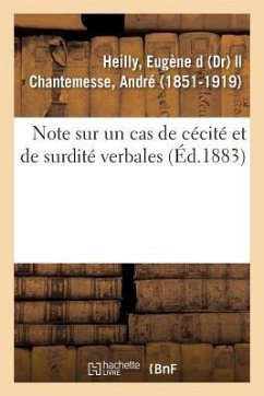 Note Sur Un Cas de Cécité Et de Surdité Verbales - Heilly, Eugène D.