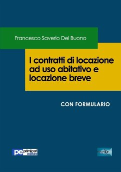 I contratti di locazione ad uso abitativo e locazione breve - Del Buono, Francesco Saverio