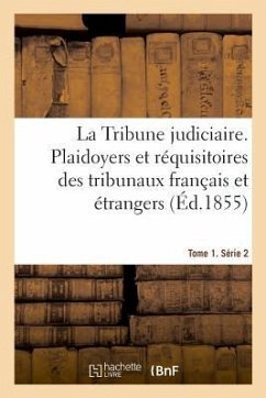 La Tribune judiciaire. Tome 1. Série 2 - Vincent De Paul