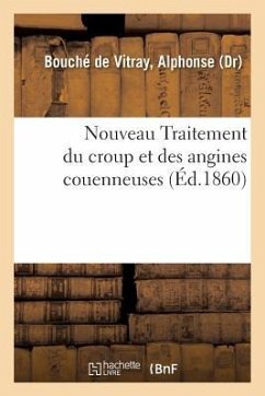 Nouveau Traitement Du Croup Et Des Angines Couenneuses - Bouché de Vitray, Alphonse