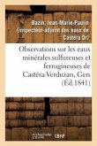 Observations Sur Les Eaux Minérales Sulfureuses Et Ferrugineuses de Castéra-Verduzan, Gers