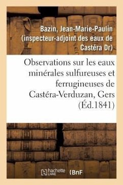 Observations Sur Les Eaux Minérales Sulfureuses Et Ferrugineuses de Castéra-Verduzan, Gers - Bazin, Jean-Marie-Paulin